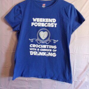 Women's Size S T-Shirt Weekend Forecast Crocheting with a Chance of Drinking